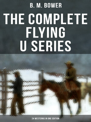 cover image of The Complete Flying U Series – 24 Westerns in One Edition